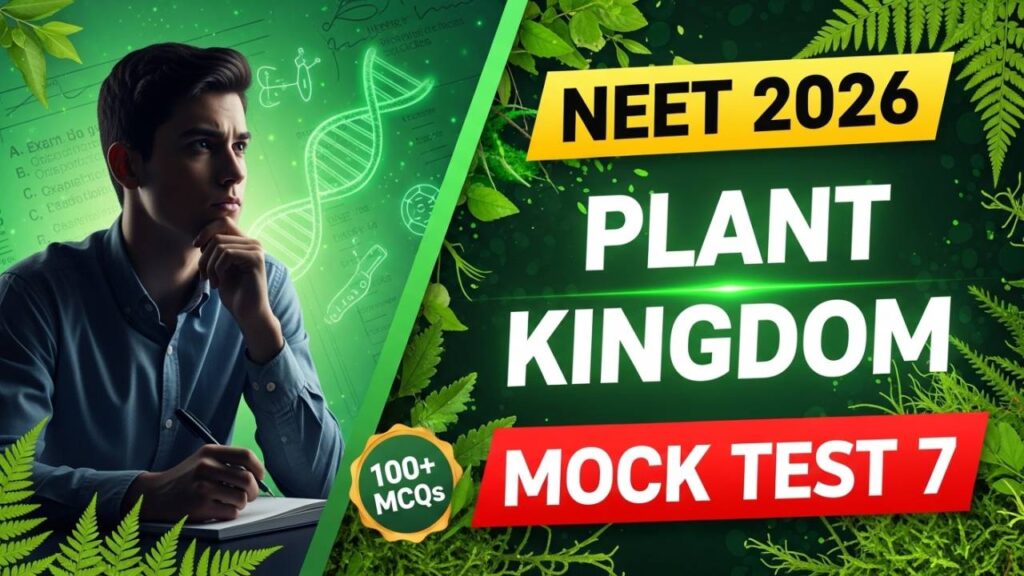 NEET 2026 Plant Kingdom Mock Test 7
